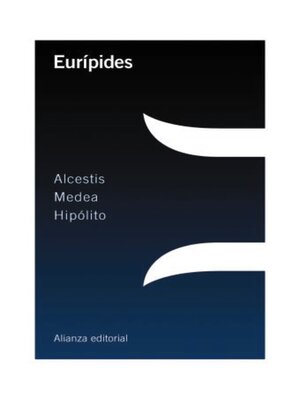 cover image of Alcestis / Medea / Hipólito